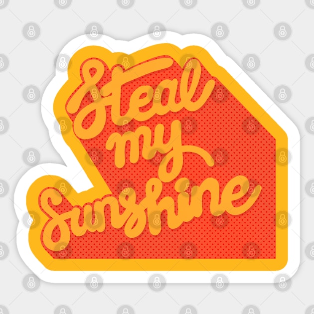 Steal My Sunshine - Typography Design Sticker by CultOfRomance